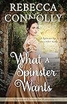 What a Spinster Wants (The Spinster Chronicles, #6) Book cover for What a Spinster Wants (The Spinster Chronicles, #6)