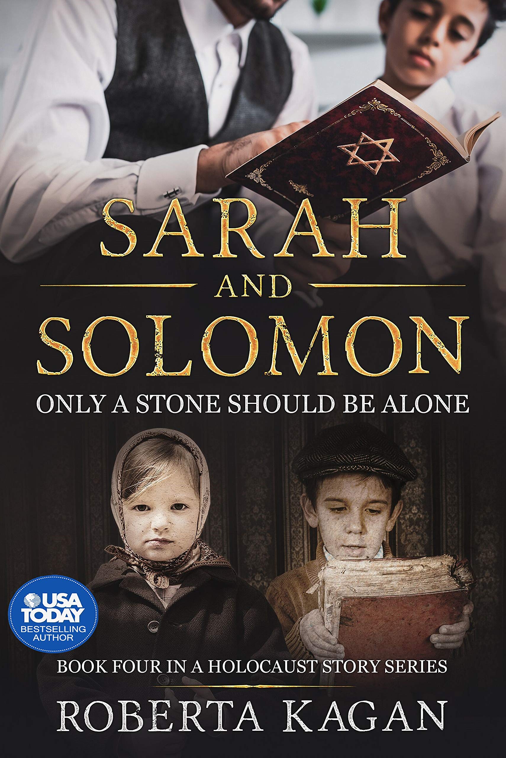 Sarah and Solomon: Only A Stone Should Be Alone (A Holocaust Story #4)