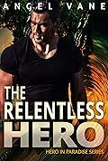 The Relentless Hero