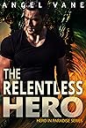 The Relentless Hero