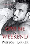 Give Me the Weekend