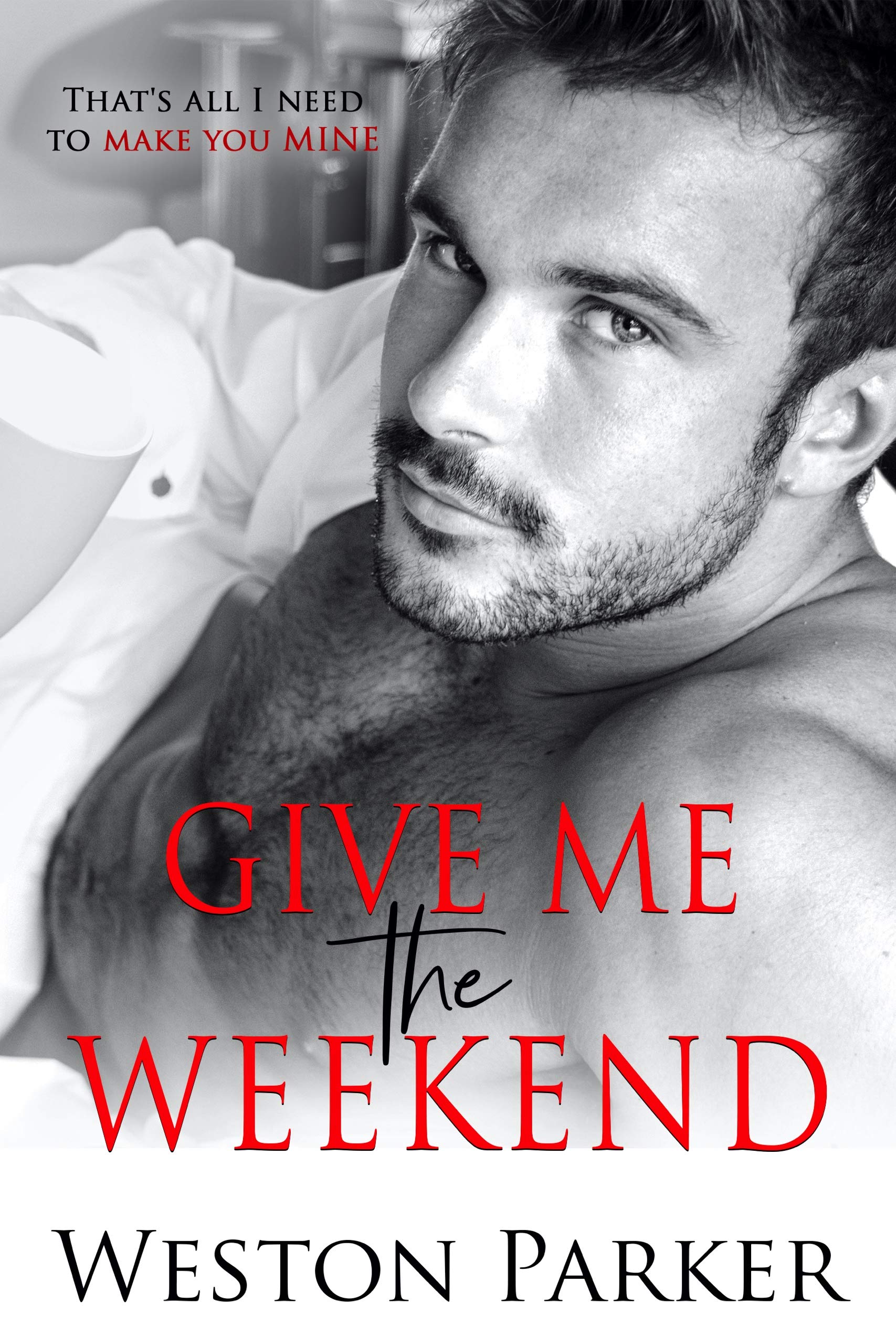 Give Me the Weekend (Kindle Edition)
