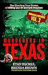 Murderers In Texas: The Shocking True Stories of Killing Out Of Deviant Impulses