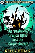 The Dastardly Dragon Killer and the Poisoned Breath