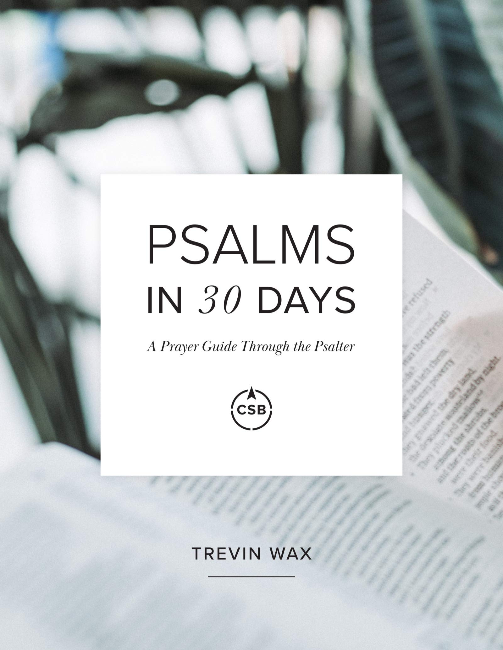 Psalms in 30 Days: A Prayer Guide Through the Psalter (Kindle Edition)