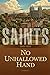 Saints: The Story of the Church of Jesus Christ in the Latter Days: Volume 2: No Unhallowed Hand: 1846–1893