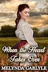 Book cover for When the Heart Takes Over