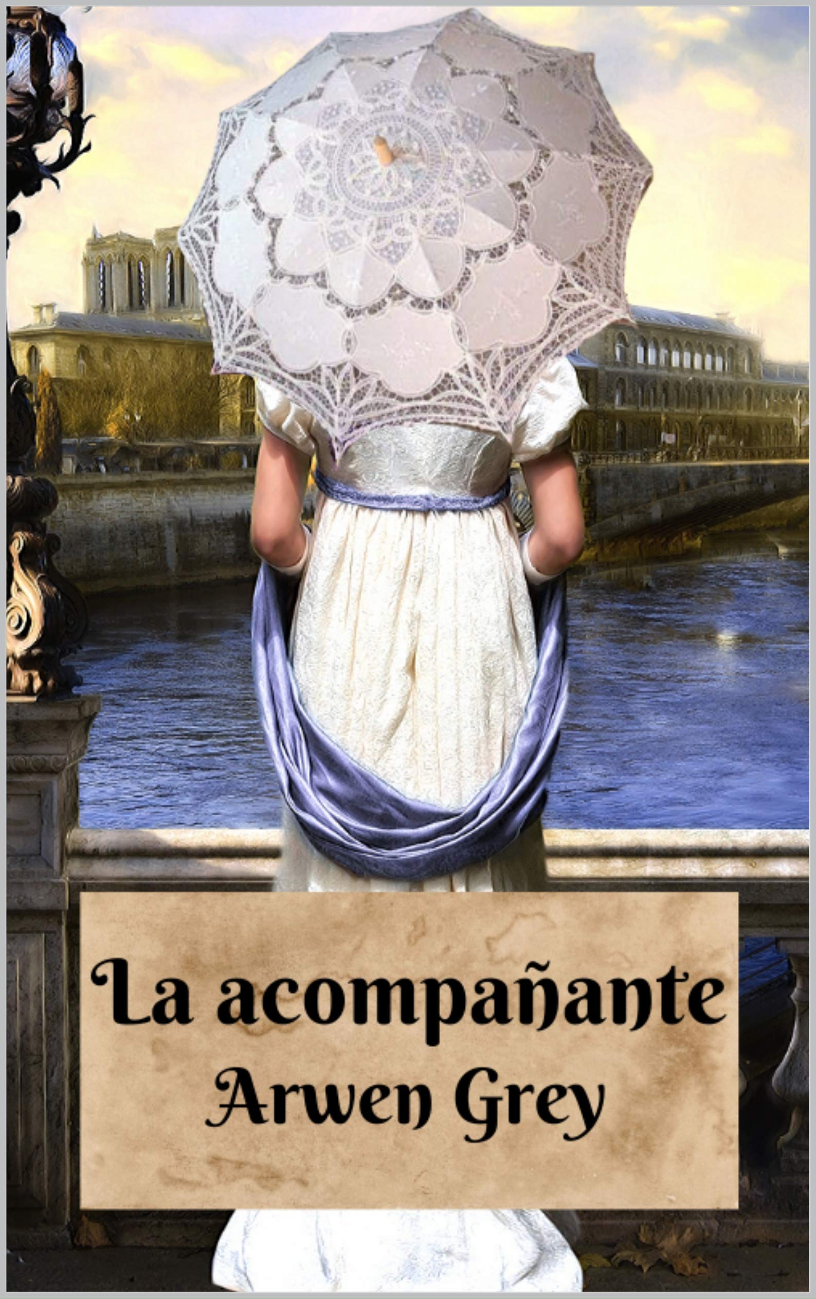 La acompañante: Una comedia ambientada en la época de regencia (Spanish Edition)