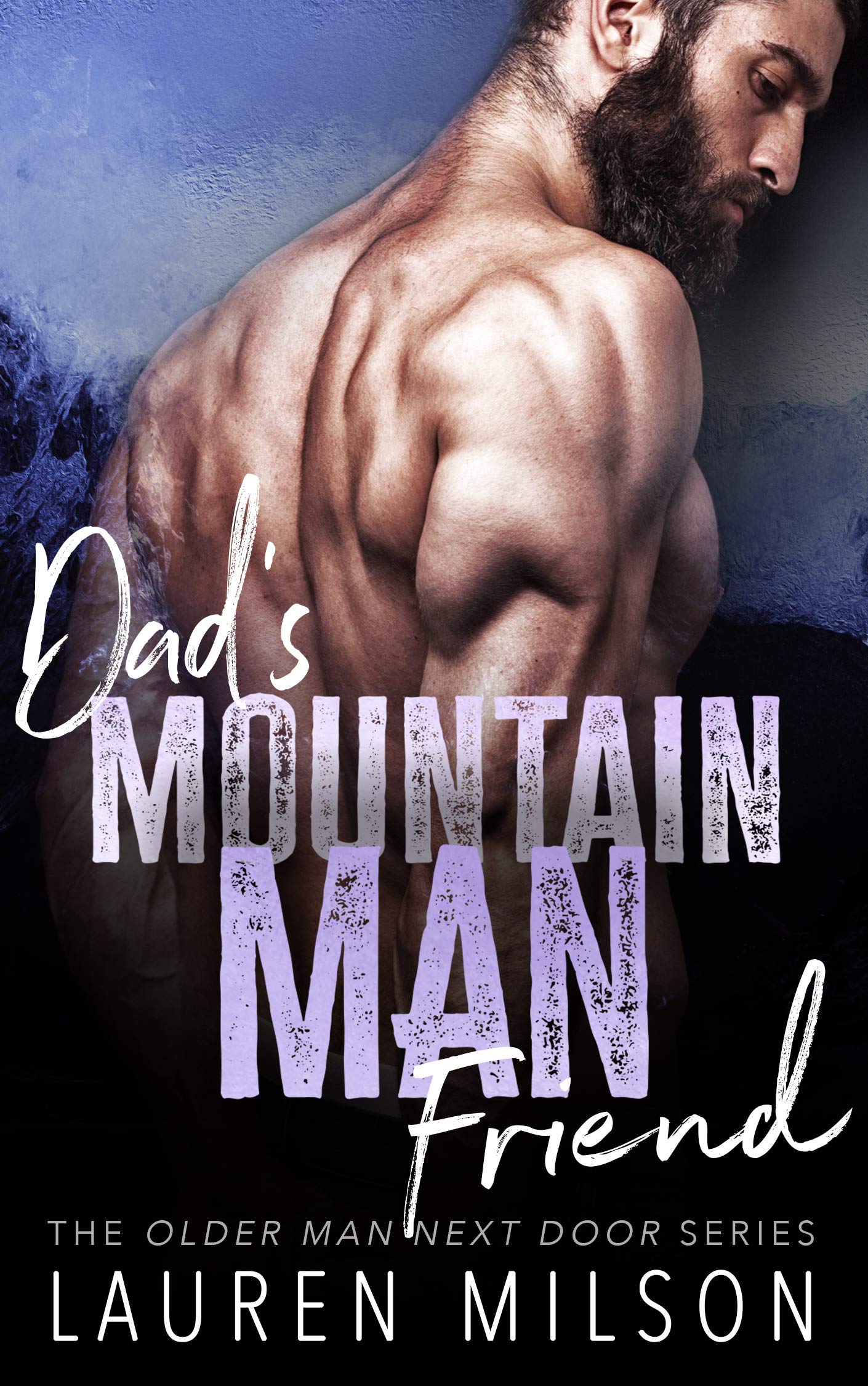 Dad's Mountain Man Friend (The Older Man Next Door #3)