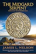The Midgard Serpent: A Novel of Viking Age England (The Norsemen Saga Book 10)