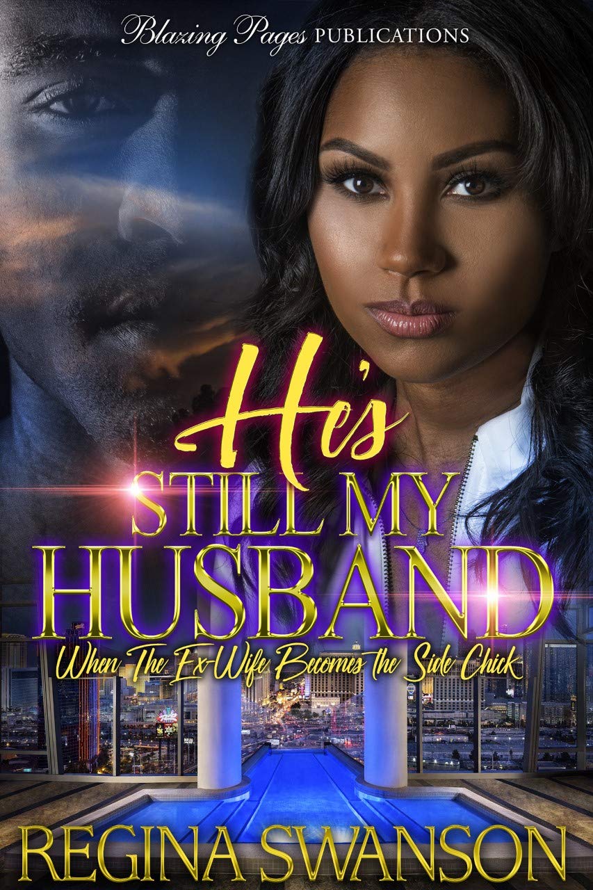 He's Still My Husband: When the Ex-Wife Becomes the Side Chick (Kindle Edition)