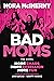 Bad Moms: The Novel