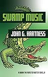 Swamp Music by John G. Hartness