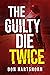 The Guilty Die Twice: A Leg...