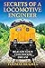 Secrets of a Locomotive Engineer: Realize Your Childhood Dream
