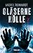 Gläserne Hölle: Thriller (German Edition)