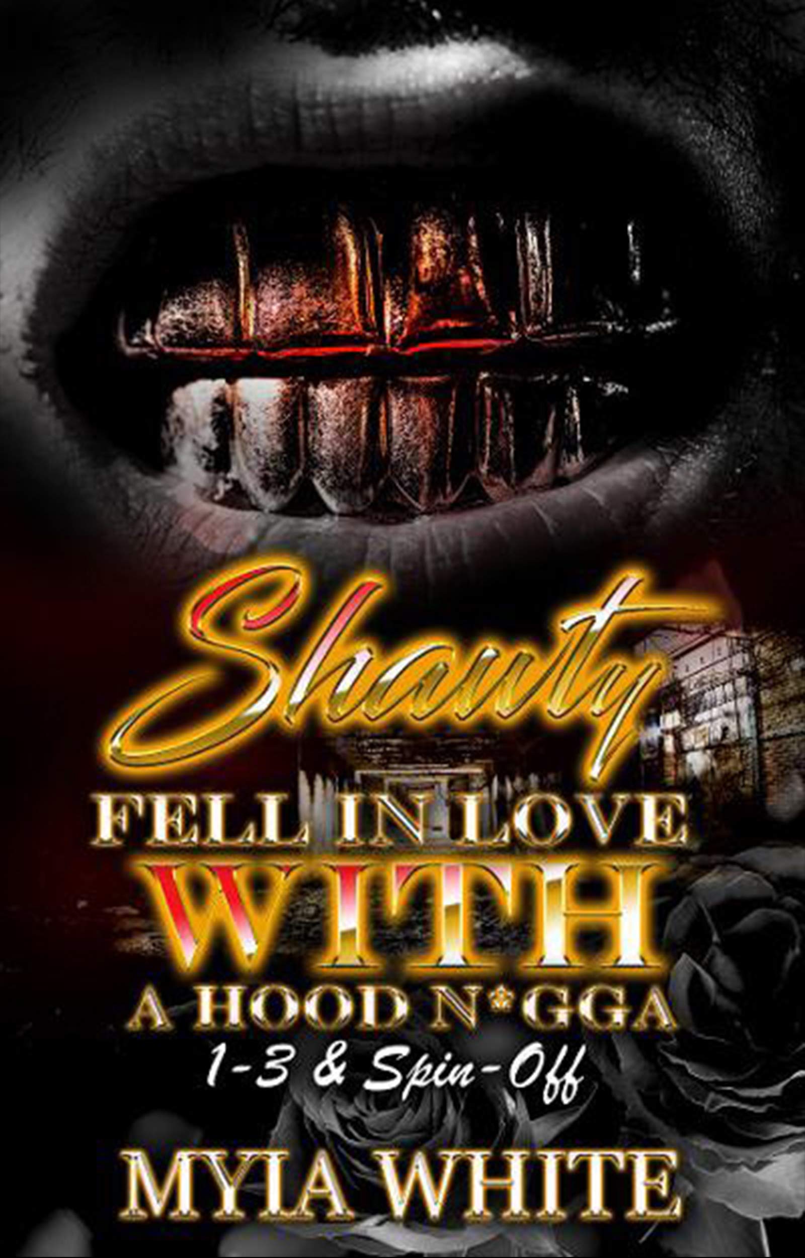 Shawty Fell In Love With A Hood N*gga: Books 1-3 & Spin- Off (Kindle Edition)