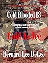 Cold Blooded 13: ...