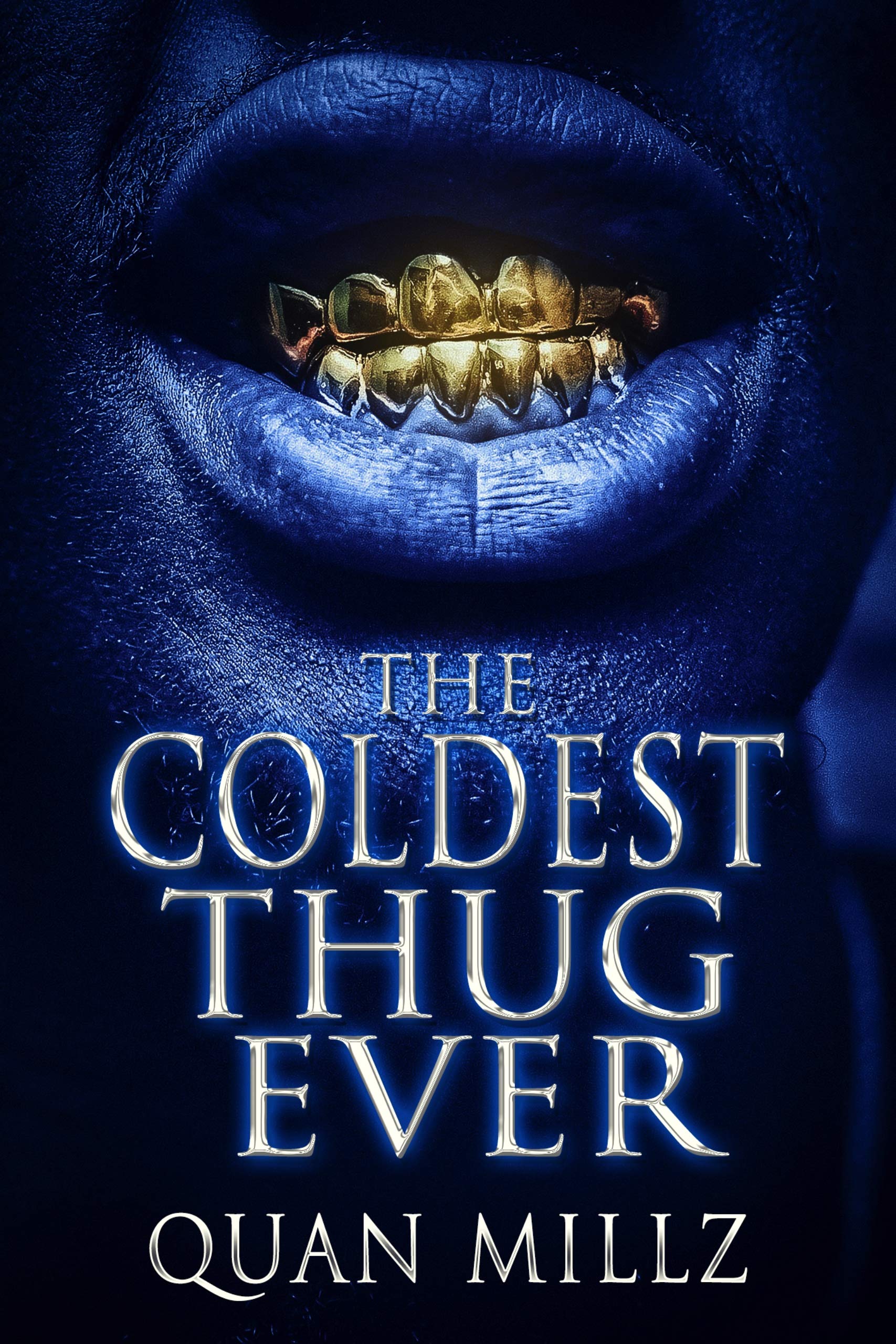 The Coldest Thug Ever: A Thug's Rise (Kindle Edition)