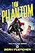 I Am Phantom (I Am Phantom #1)