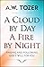 A Cloud by Day, a Fire by Night: Finding and following the God's will for you (AW Tozer Series Book 4)