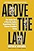 Above the Law: The Inside Story of How the Justice Department Tried to Subvert President Trump