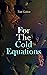 For the Cold Equations by Tom Godwin For the Cold Equations by Tom Godwin