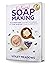 Natural Soap Making: 2 Book...