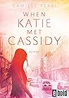 When Katie met Cassidy by Camille Perri