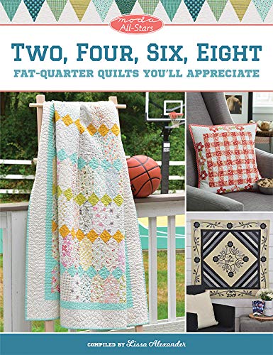 Moda All-Stars - Two, Four, Six, Eight: Fat-Quarter Quilts You'll Appreciate (Kindle Edition)