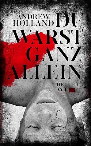 Du warst ganz allein: Thriller (Violent-Crime-Unit 1) (German Edition)