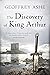 The Discovery of King Arthur by Geoffrey Ashe