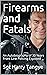 Firearms and Fatals: An Aut...