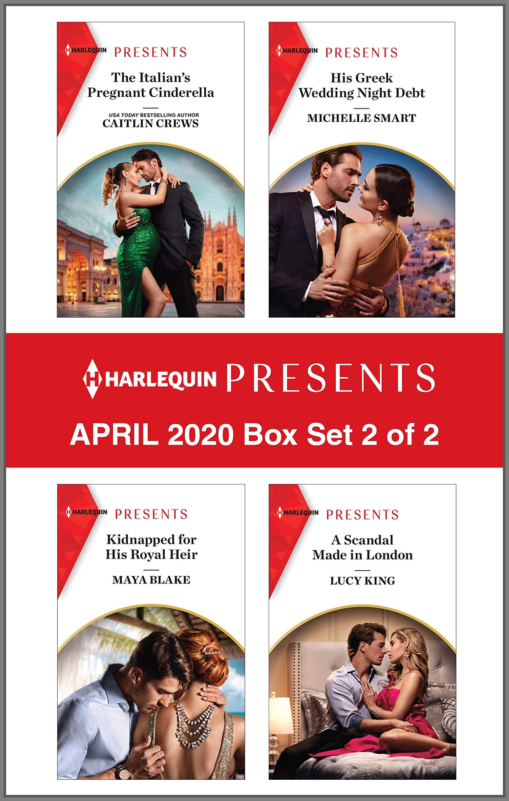 Harlequin Presents - April 2020 - Box Set 2 of 2: The Italian’s Pregnant Cinderella\Kidnapped For His Royal Heir\His Greek Wedding Night Debt\A Scandal Made In London