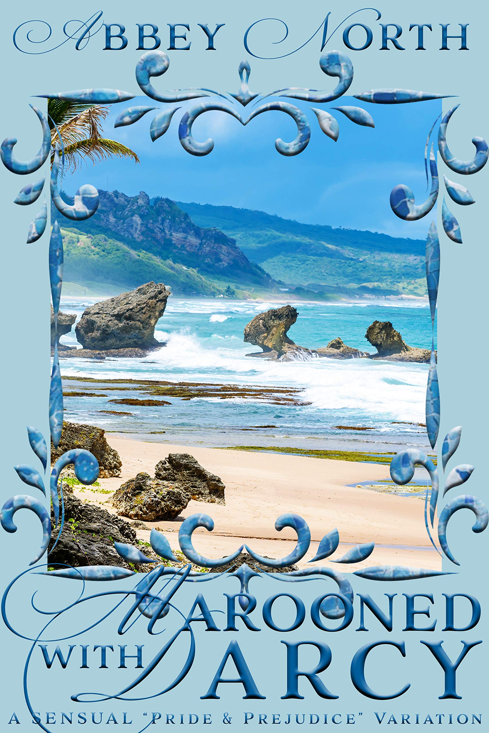Marooned With Darcy: A Pride & Prejudice Variation (Kindle Edition)