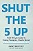 Shut The 5 Up by Jimmy Sweitzer