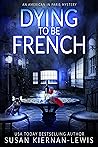Dying to be French (An American in Paris, #3)