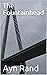 The Fountainhead by Ayn Rand The Fountainhead by Ayn Rand