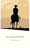 Zane Grey: The Co...