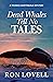 Dead Whales Tell No Tales by Ron Lovell