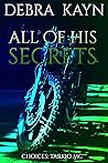 All Of His Secrets by Debra Kayn