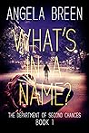 What's in a Name? (Department of Second Chances, #1) What's in a Name? (Department of Second Chances, #1)