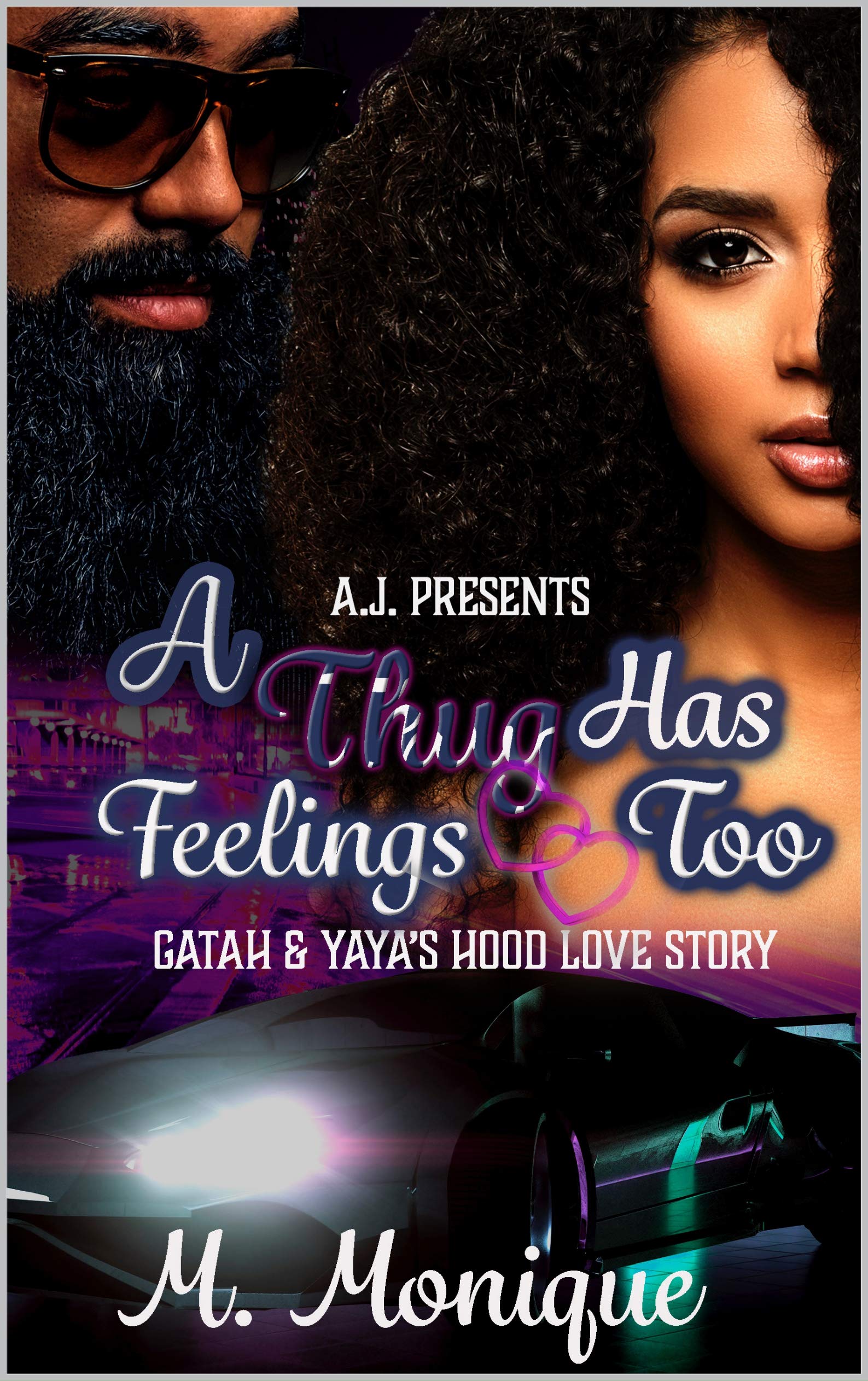 A Thug Has Feelings Too: Gatah & Yaya's Hood Love Story (Kindle Edition)