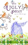 The Ugly Pony by Angharad Thompson Rees