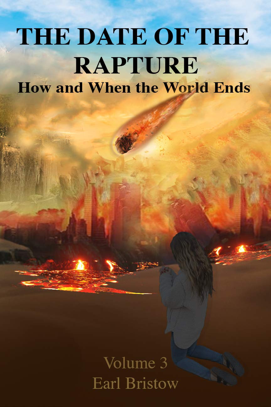 The Date of the Rapture How and When the World Ends (End of World #3)