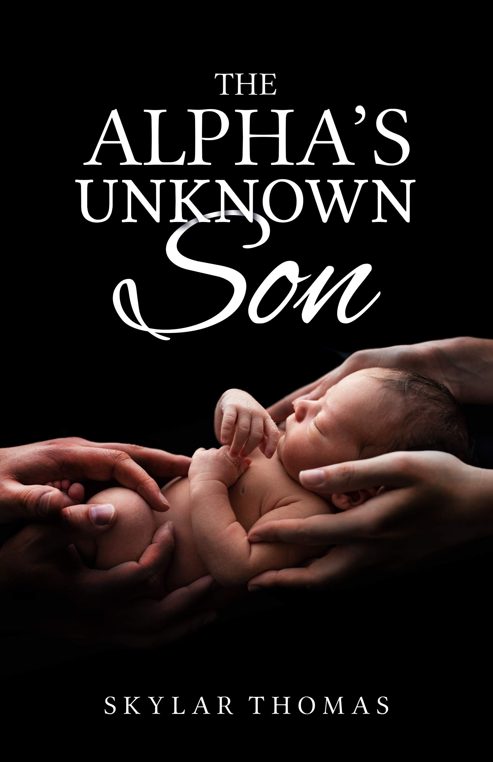 The Alpha's Unknown Son (Kindle Edition)