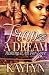 Trap & A Dream: Risking It All For Love