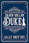Silver Dollar Duke by Sally Britton