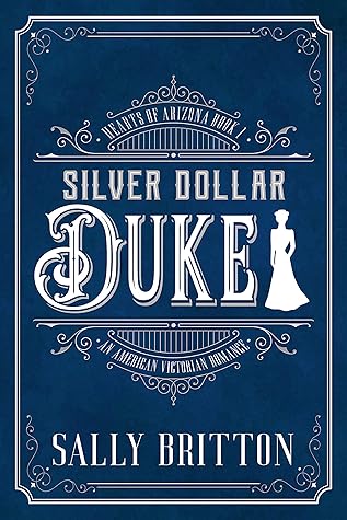 Silver Dollar Duke (Hearts of Arizona #1)
