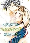 A Devotion That Changes Worlds, Vol. 6 by Mizue Odawara